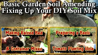 Amending Your DIY Soil Mix for Containers & Raised Beds and An Easy Basic Tomato  Planting Hole