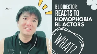 BL Director Reacts to the 8 Homophobia BL Actors Video.
