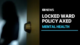 Queensland scraps controversial locked ward policy on adult mental health units | ABC News