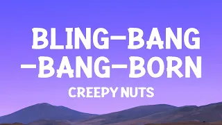 Creepy Nuts - Bling-Bang-Bang-Born (Lyrics)