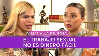 Más allá del rosa- El trabajo sexual no es dinero fácil con Dorian Carolina