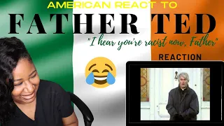 American react to Father Ted (I Hear You're A Racist Now, Father!)