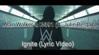 Alan Walker & K-391 (ft. Julie Bergan) - Ignite (Lyric Video)