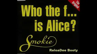 Smokie - Who the f... is Alice 2k22 (ReloaDee Booty)