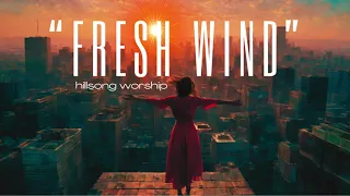 "Fresh Wind" Lyrics Video by - Hillsong United, Brooke Ligertwood & David Ware