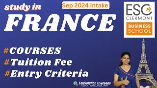 Study in France, ESC Clermont Business School, Sep 2024 Intake, Courses, Entry Criteria, Tuition Fee