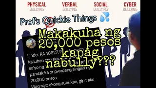 Quickie Things EP5: Anti-bullying Law - makakakuha ka ba ng 20,000 pesos kapag nabully?