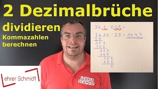 2 Dezimalbrüche dividieren | Kommazahl durch Kommazahl teilen - so geht das! | Lehrerschmidt