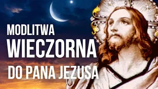 MODLITWA WIECZORNA DO PANA JEZUSA ⭐️🙏⭐️ MODLITWA NA SPOKOJNY SEN.