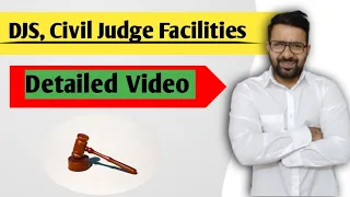 DJS Civil Judge and Judicial Magistrate Facilities ( Detailed Video) #djs #judiciary #facilities