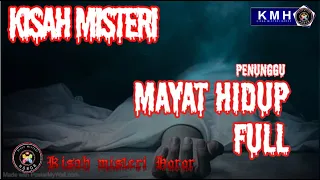 Kisah Misteri Penunggu M4y4T Hidup Full