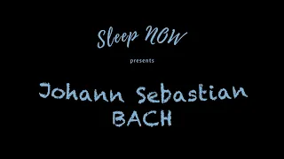 No Ads | Black Screen | J.S. Bach - Sleep NOW