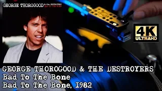 George Thorogood & The Destroyers ‎– Bad To The Bone, 1982, Vinyl video, Lyrics, 4K, 24bit/96kHz