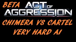 Act Of Aggression: Beta Gameplay : Chimera VS Cartel Very Hard AI