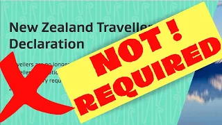 UPDATE: NZ Traveller Declaration - NO LONGER REQUIRED - OBSOLETE - 20 OCTOBER 2022