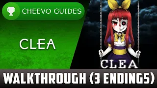 CLEA - Achievement Guide / Walkthrough **ALL 3 ENDINGS**