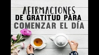 AFIRMACIONES DE GRATITUD PARA LA MAÑANA | ESCUCHA ESTO 21 DÍAS | COMENZAR EL DÍA ❤ EASY ZEN