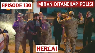 HERCAI EPISODE 120 : MIRAN DITANGKAP POLISI ATAS TUDUHAN PEMBUNUHAN | DRAMA TURKI DI NET TV