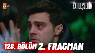 Kardeşlerim 128. Bölüm 2. Fragman | "Gözlerime bakıp seni sevmiyorum de" @atvturkiye