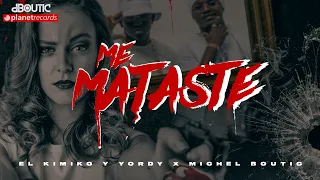 EL KIMIKO Y YORDY X MICHEL BOUTIC - Me Mataste (Official Video)