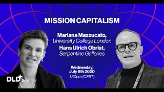 Back To Zero: Rebooting Capitalism (Mariana Mazzucato & Hans Ulrich Obrist) | DLD Sync