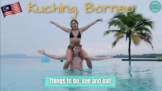 BEST THINGS TO DO IN KUCHING, BORNEO! | Sarawak Travel guide | Travel with Tash and Charlie