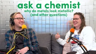 Ask a Chemist: Why do metals look metallic? (and other questions)