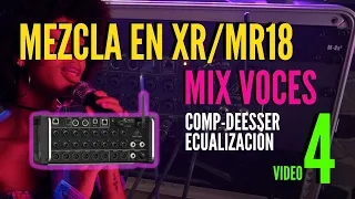 SONIDO EN VIVO -  MEZCLA EN XR 18 MR18 - MEZCLA DE VOCES - USO DE: COMPRESION  ECUALIZACION  DEESSER