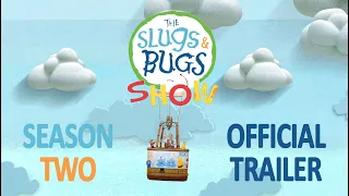 Season 2 OFFICIAL TRAILER | The Slugs & Bugs Show