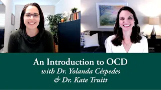 What is Obsessive Compulsive Disorder (OCD) & How Do We Treat It? w/ Dr. Yolanda Céspedes