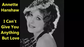 Annette Hanshaw "I Can't Give You Anything But Love" 1928 classic song