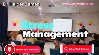 Stress Management || COMPASS Workshop ||               Dr Haider Zaman || Blood Chain Pakistan ||