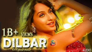 DILBAR 🔥 [AUDIO]  Lyrical |John Abraham, Nora Fatehi | Satyameva Jayate