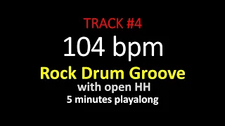 DRUMTRACK #4 104 bpm ROCK DRUM GROOVE with open HH, 5 minutes Playalong for instrumentalists