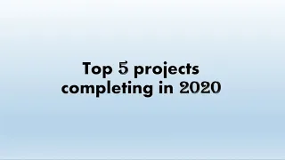 Top 5 projects completing in 2020 - Part 1... (#viralvideo)