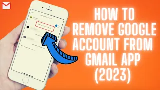 How To Remove Google Account From Gmail App On Phone - Android/iPhone/iPad (2023) ✅