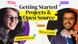 Making Projects, Ideation, Design & Deployment | Understanding Open Source | Vaishnavi Dwivedi