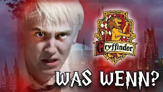 Was hätte Draco Malfoy als ein GRYFFINDOR getan?