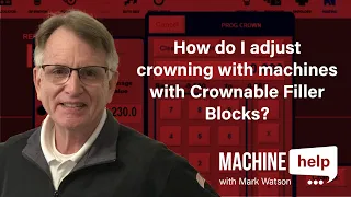 How do I adjust the crowning of my Crownable Filler Block? | Machine Help