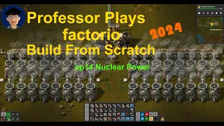 Factorio Build From Scratch 2024 ep14 Nuclear Power