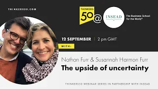 The Upside of Uncertainty | Thinkers50@INSEAD with Nathan Furr & Susannah Harmon Furr