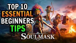 Top 10 Essential Beginners SoulMask Tips