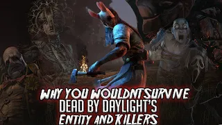 Why You Wouldnt Survive Dead By Daylight's Killers and Entity