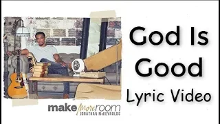 God Is Good - Jonathan McReynolds (Lyric Video)