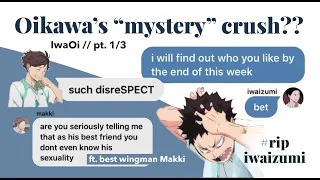 Iwaizumi guesses Oikawa’s crush? (1/3) Haikyuu text story (IwaOi)