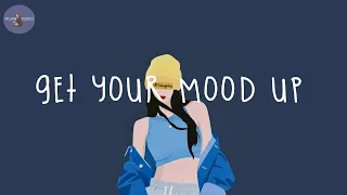 [Playlist] songs to get your mood up ⭐️