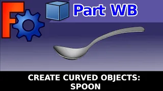 FreeCAD:  Model curved objects: Spoon in the part workbench (Easy, beginners tutorial)