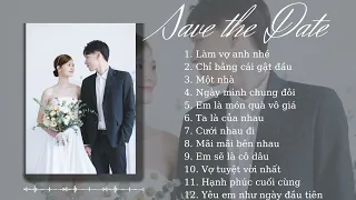 Save The Date - LÀM VỢ ANH NHÉ, CHỈ BẰNG CÁI GẬT ĐẦU | NHẠC ĐÁM CƯỚI NHẸ NHÀNG HAY NHẤT