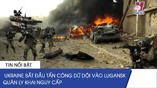 Thời Sự Quốc Tế 9/11 - Ukraine Bắt Đầu Tấn Công Dữ Dội Vào Lugansk, Quân Ly Khai Nguy Cấp - VNEWS