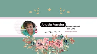 Angela Ferreira Oficial está ao vivo!bora bate papo gente vem pra Live